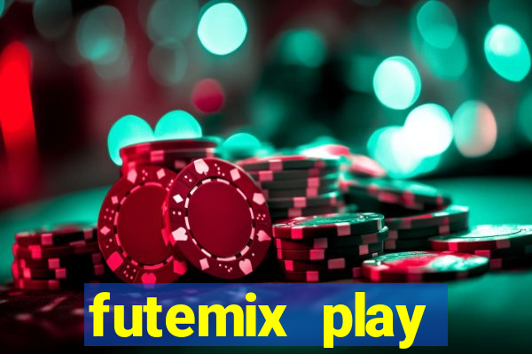 futemix play futebol ao vivo